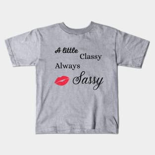 A little Classy Always Sassy Kids T-Shirt